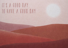 Lade das Bild in den Galerie-Viewer, Postkarte – A good day to have a good day
